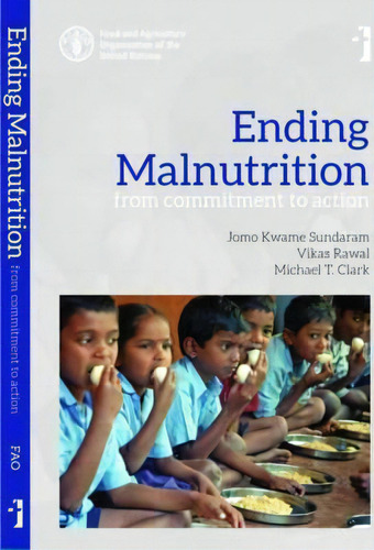 Ending Malnutrition - From Commitment To Action, De Jomo Kwame Sundaram. Editorial Tulika Book, Tapa Blanda En Inglés