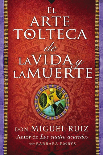 Libro: Arte Tolteca De La Vida Y La Muerte (the Toltec Art O