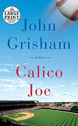 Book : Calico Joe (random House Large Print) - Grisham, Joh