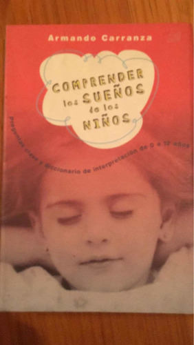 Comprender Los Sueños De Los Niños: Armando Carranza