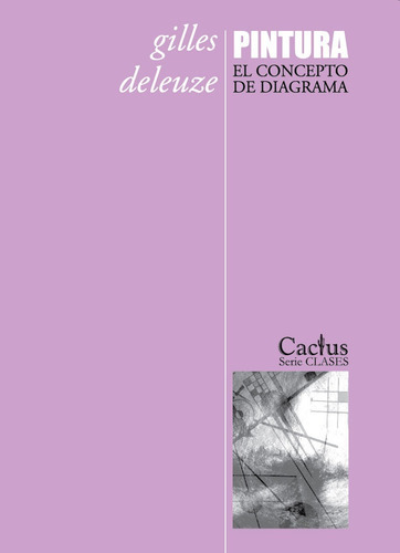 Pintura - Concepto De Diagrama - Gilles Deleuze - Ed. Cact 