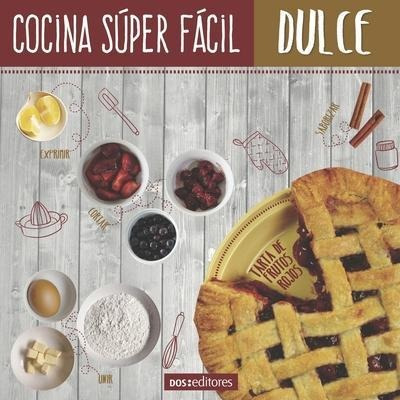 Cocina Super Facil : Dulce - Carla Hernandez