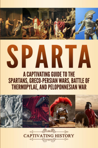 Libro: Esparta: Una Guía Cautivadora Para Los Espartanos, Gr