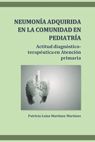 Libro: Neumonía Adquirida En La Comunidad En Pediatría: Acti