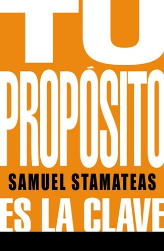 Tu Proposito Es La Clave - Samuel Stamateas Libro + Envio