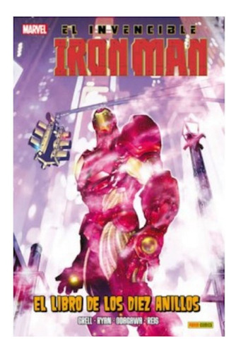 El Invencible Iron Man: El Libro De Los Diez Anillos - Ryan,