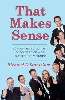 Libro That Makes Sense: 65 Short Tested Business Principl...