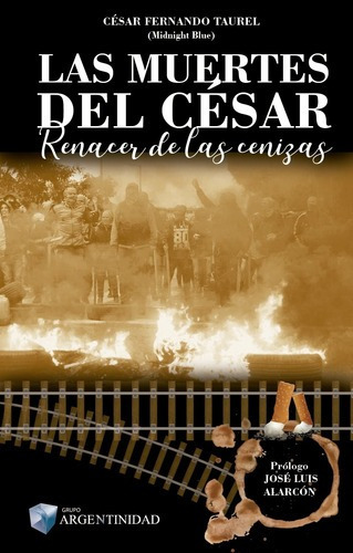 Las Muertes Del Cesar 1 - Renacer De Las Cenizas - T, de César F. Taurel. Editorial Ediciones Argentinidad en español