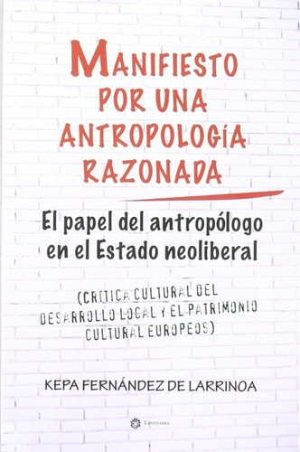 Manifiesto Por Una Antropologia Razonada (libro Original)