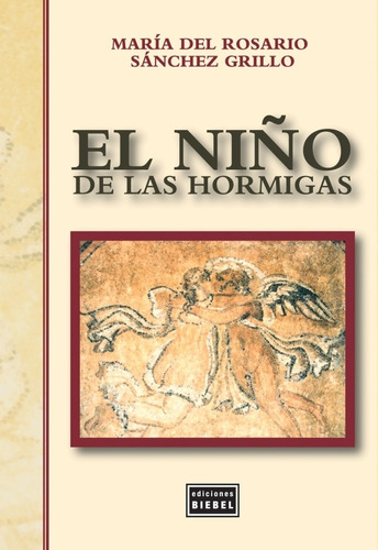 El Niño De Las Hormigas, De María Del Rosario Sánchez Grillo
