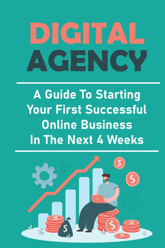 Libro: Digital Agency: A Guide To Starting Your First Succes