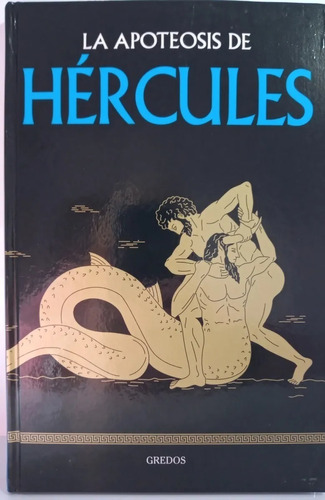 La Apoteosis De Hercules - Mitologia Gredos - Tapa Dura