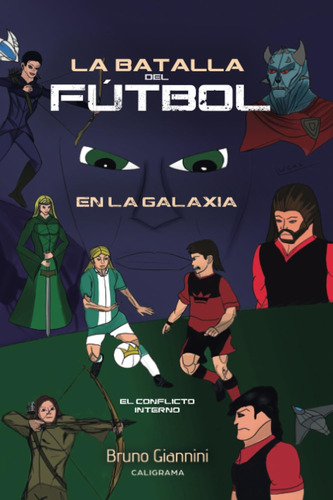Libro: La Batalla Del Fútbol En La Galaxia: El Conflicto Int