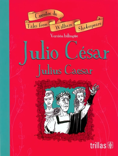Julio Cesar  Julius Caesar Serie Cuentos De William Shakespeare, De Shakespeare, William., Vol. 1. Editorial Trillas, Tapa Blanda En Español, 2016