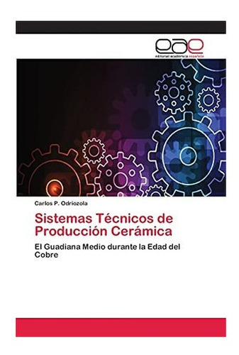 Libro: Sistemas Técnicos Producción Cerámica: El Guadia&..