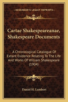 Libro Cartae Shakespeareanae, Shakespeare Documents: A Ch...