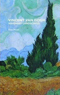 Libro Vincent Van Gogh : Visionary Landscapes - Stuart Mo...