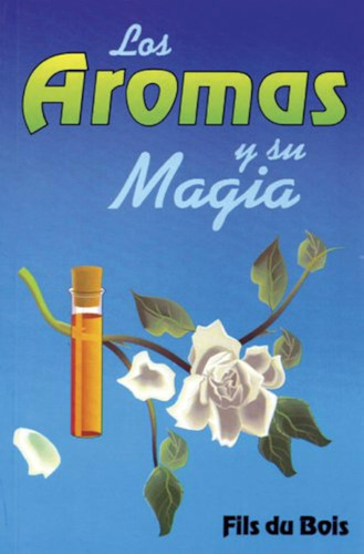 Los Aromas Y Su Magia/ The Aromas And Its Magic / Fils Du Bo