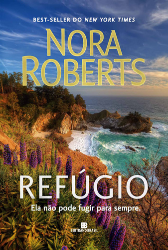 Refúgio, de Roberts, Nora. Editora Bertrand Brasil Ltda., capa mole em português, 2020
