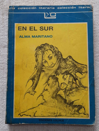 En El Sur - Alma Maritano - Colección Literaria Colihue (Usado)