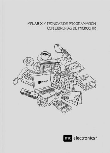 Mplab X Y Técnicas De Programación Con Microchip