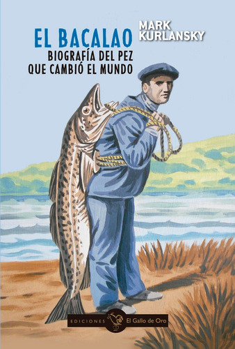 Libro El Bacalao. Biografia Del Pez Que Cambio El Mundo