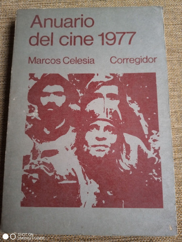 Anuario Del Cine 1977 - Marcos Celesia - Ed. Corregidor