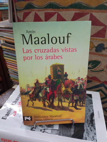 Las Cruzadas Vistas Por Los Arabes - Amin Maalouf