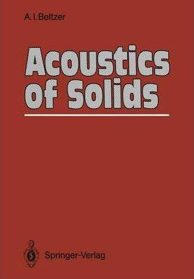 Libro Acoustics Of Solids - Abraham I. Beltzer