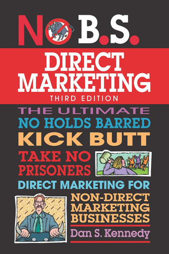 Libro: No B.s. Direct Marketing: The Ultimate No Holds Barre