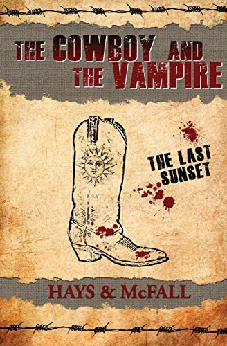 The Cowboy And The Vampire: The Last Sunset (the Cowboy And The Vampire Collection), De Hays, Clark. Editorial Pumpjack Press, Tapa Blanda En Inglés