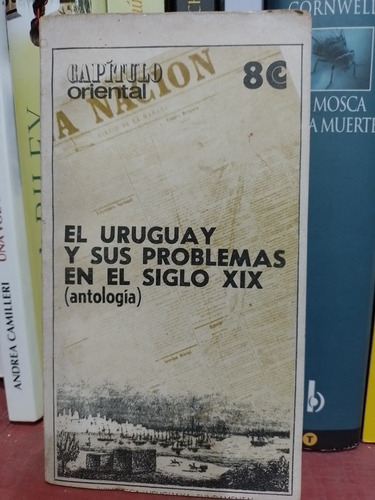 El Uruguay Y Sus Problemas En El Siglo X I X( Antología) 