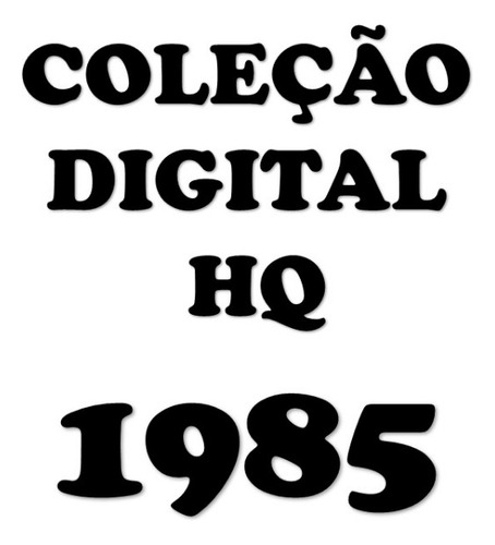 Coleção Digital De Hq - Ano 1985