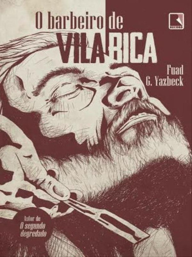 O Barbeiro De Vila Rica, De Yazback, Fuad. Editora Record, Capa Mole, Edição 1ª Edição - 2014 Em Português