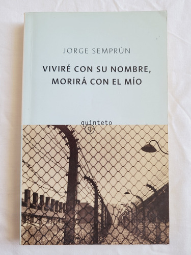 Viviré Con Su Nombre, Morirá Con El Mío, Jorge Semprún, 2002