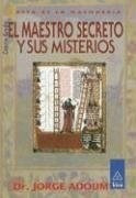 Maestro Secreto Y Sus Misterios Cuarto Grado - Adoum Jorge