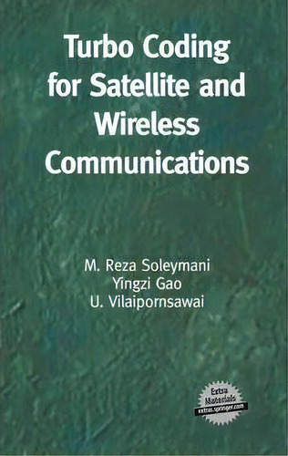 Turbo Coding For Satellite And Wireless Communications, De M. Reza Soleymani. Editorial Springer Verlag New York Inc, Tapa Dura En Inglés