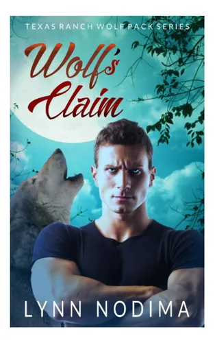 Libro: Wolføs Claim: Texas Ranch Wolf Pack (rancho De Texas)