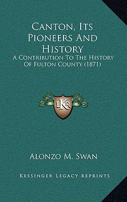 Libro Canton, Its Pioneers And History: A Contribution To...