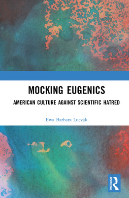 Libro Mocking Eugenics: American Culture Against Scientif...
