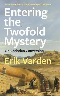 Entering The Twofold Mystery : On Christian Con (bestseller)