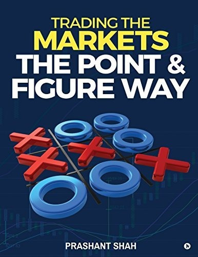 Book : Trading The Markets The Point And Figure Way Become 