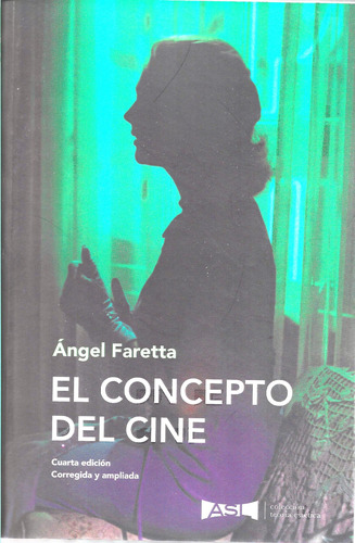 El Concepto Del Cine - Angel Faretta