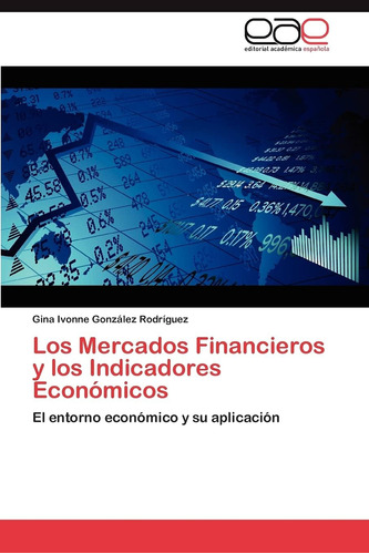 Libro: Los Mercados Financieros Y Los Indicadores Económicos