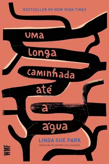 Uma longa caminhada até a água, de Park, Linda Sue. Editora Wmf Martins Fontes Ltda, capa mole em português, 2016