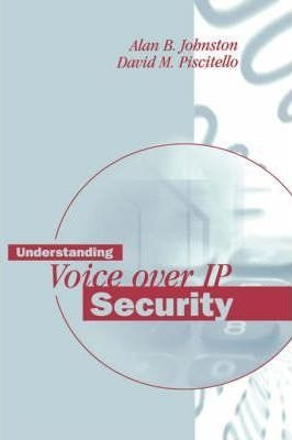 Understanding Voice Over Ip Security - Alan B. Johnston