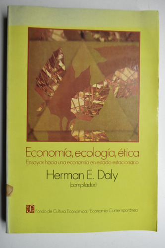  Economía, Ecología Y Ética: Ensayos Hacia Una Economía C219