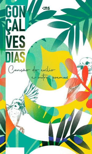 Gonçalves Dias - Poemas: Canção Do Exílio E Mais