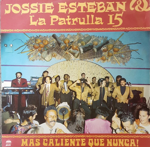 Jossie Esteban & La Patrulla 15  Mas Caliente Que Nunca Lp