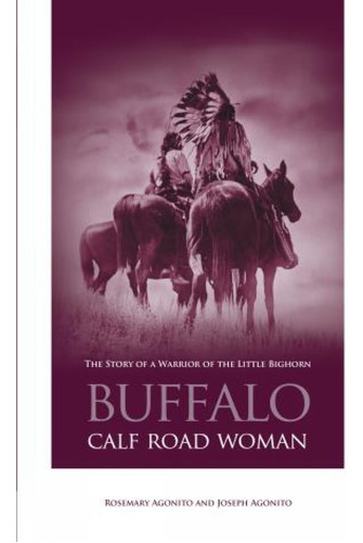 Libro: Buffalo Calf Road Woman: The Story Of A Warrior Of
